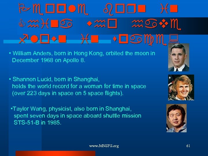 People born in China who have flown in space: • William Anders, born in