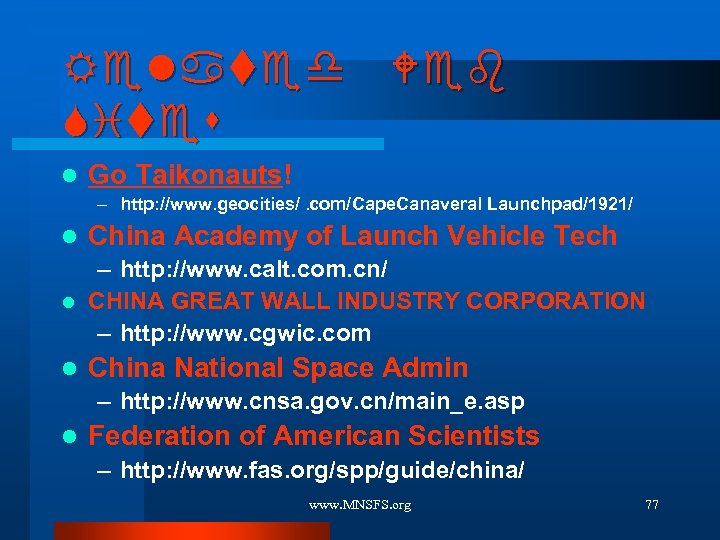 Related Web Sites l Go Taikonauts! – http: //www. geocities/. com/Cape. Canaveral Launchpad/1921/ l