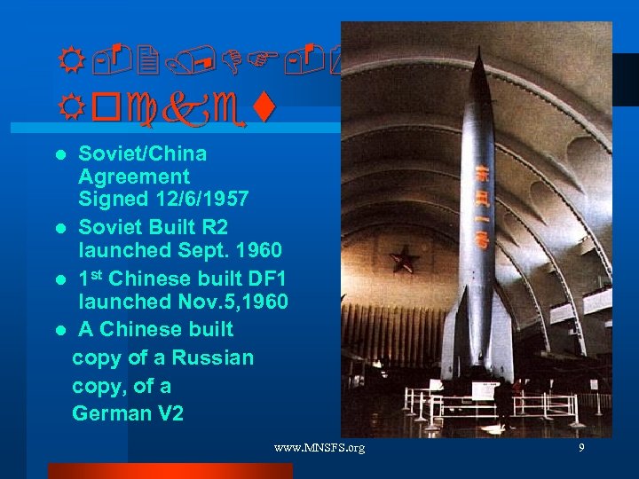 R-2/DF-1 Rocket Soviet/China Agreement Signed 12/6/1957 l Soviet Built R 2 launched Sept. 1960