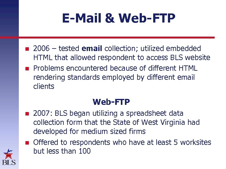E-Mail & Web-FTP 2006 – tested email collection; utilized embedded HTML that allowed respondent