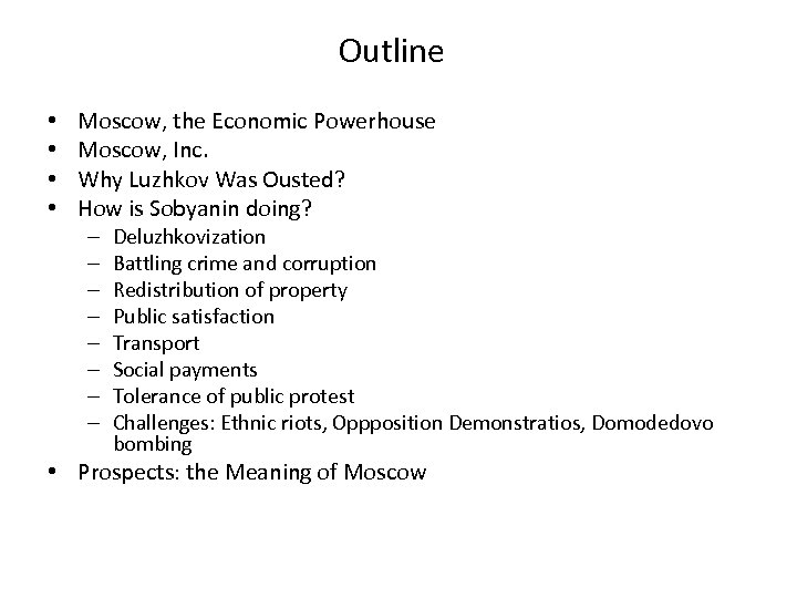 Outline • • Moscow, the Economic Powerhouse Moscow, Inc. Why Luzhkov Was Ousted? How