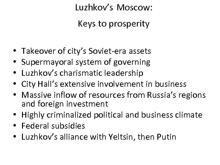 Luzhkov’s Moscow: Keys to prosperity Takeover of city’s Soviet-era assets Supermayoral system of governing