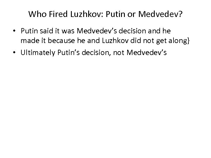 Who Fired Luzhkov: Putin or Medvedev? • Putin said it was Medvedev’s decision and