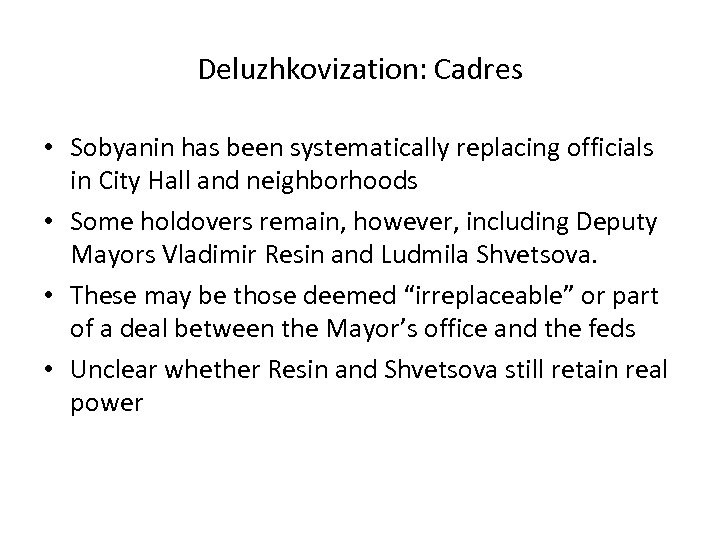Deluzhkovization: Cadres • Sobyanin has been systematically replacing officials in City Hall and neighborhoods