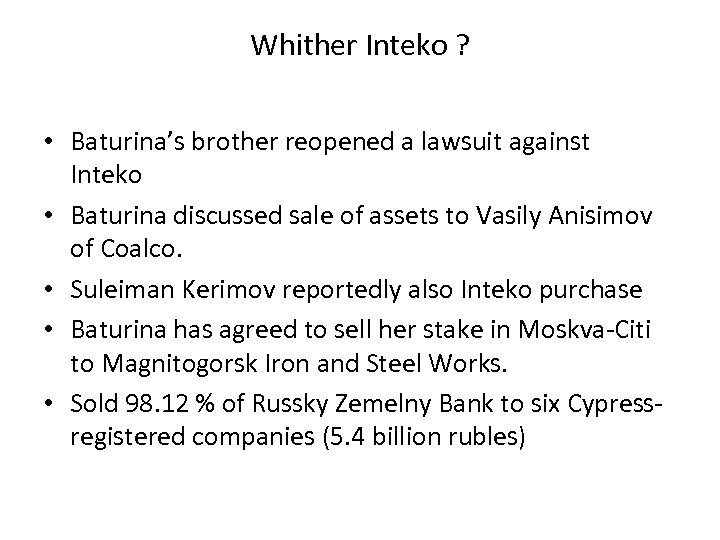 Whither Inteko ? • Baturina’s brother reopened a lawsuit against Inteko • Baturina discussed