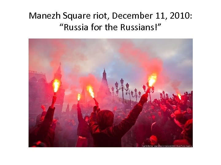 Manezh Square riot, December 11, 2010: “Russia for the Russians!” 