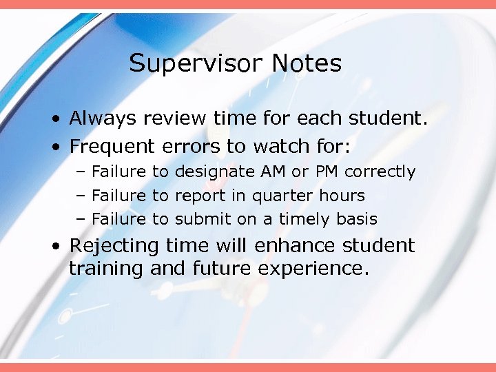Supervisor Notes • Always review time for each student. • Frequent errors to watch
