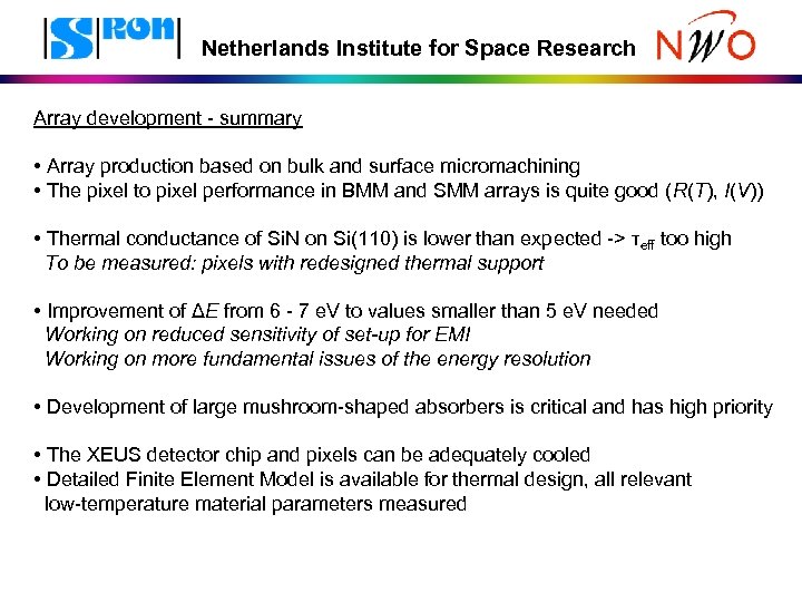 Netherlands Institute for Space Research Array development - summary • Array production based on