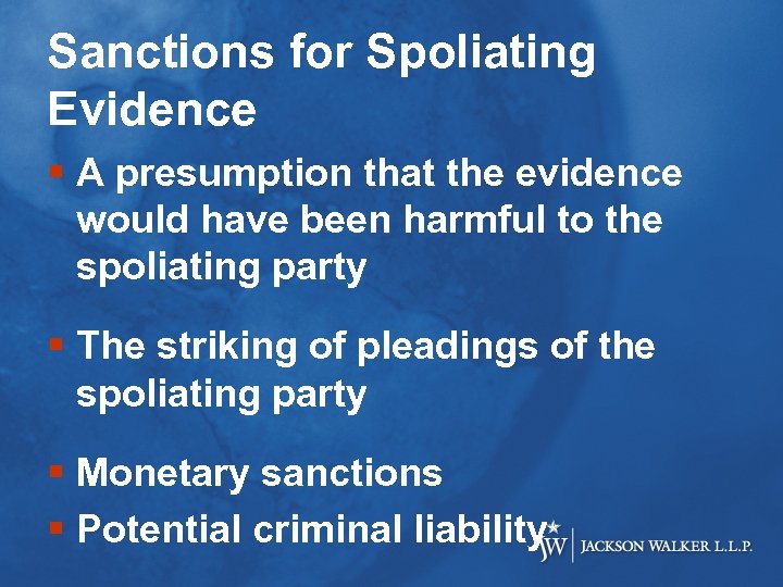 Sanctions for Spoliating Evidence § A presumption that the evidence would have been harmful