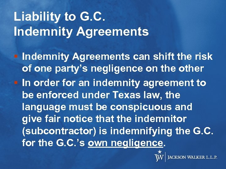 Liability to G. C. Indemnity Agreements § Indemnity Agreements can shift the risk of