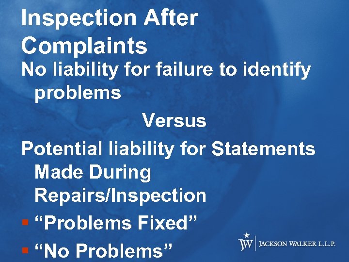 Inspection After Complaints No liability for failure to identify problems Versus Potential liability for