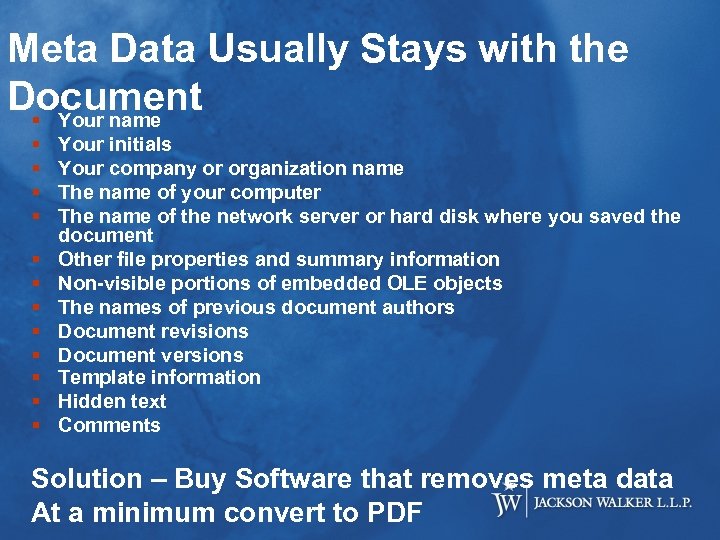 Meta Data Usually Stays with the Document § Your name § § § Your