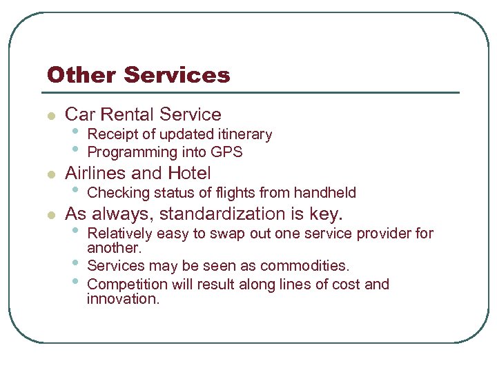 Other Services l l l Car Rental Service • • Receipt of updated itinerary