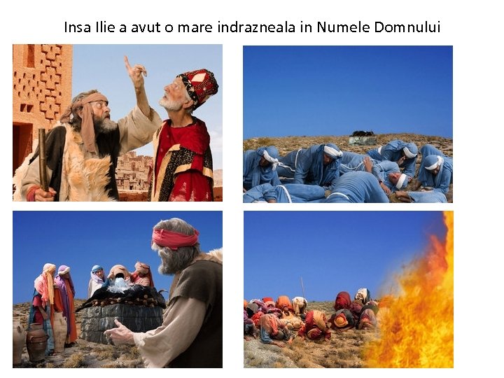 Insa Ilie a avut o mare indrazneala in Numele Domnului 