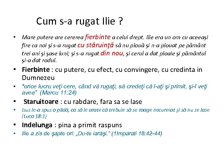 Cum s-a rugat Ilie ? • Mare putere are cererea fierbinte a celui drept.
