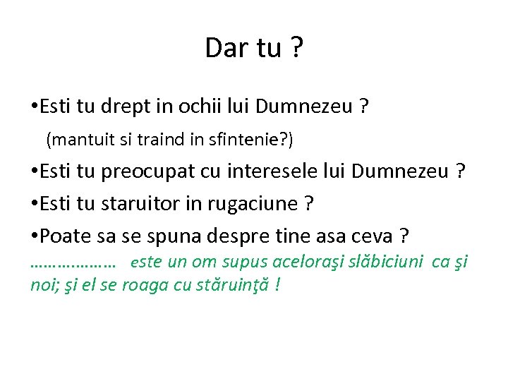 Dar tu ? • Esti tu drept in ochii lui Dumnezeu ? (mantuit si