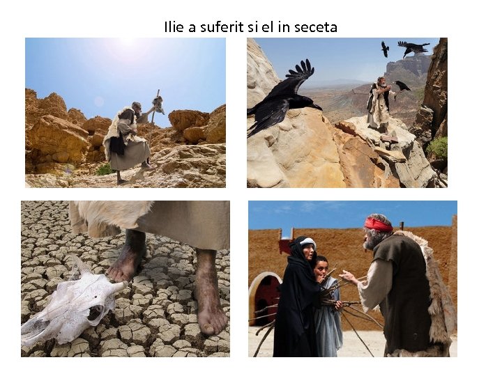 Ilie a suferit si el in seceta 