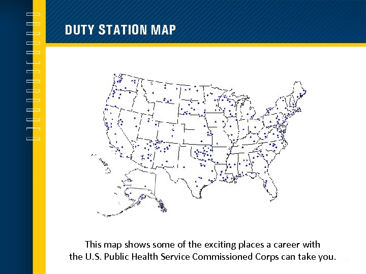DUTY STATION MAP This map shows some of the exciting places a career with