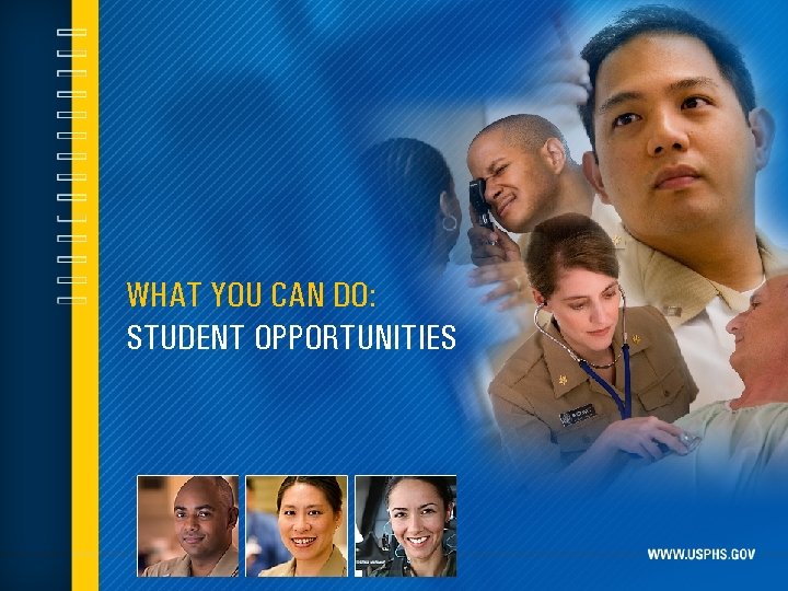 WHAT YOU CAN DO: STUDENT OPPORTUNITIES 