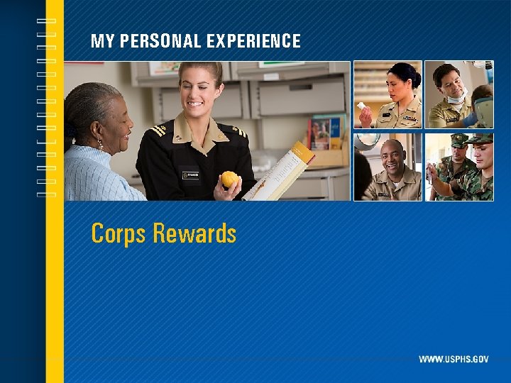 MY PERSONAL EXPERIENCE Corps Rewards 