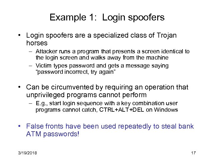 Example 1: Login spoofers • Login spoofers are a specialized class of Trojan horses