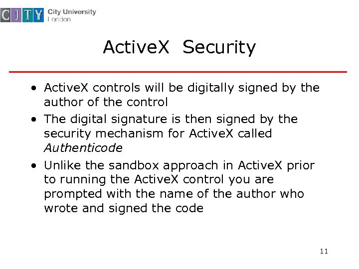 Active. X Security • Active. X controls will be digitally signed by the author