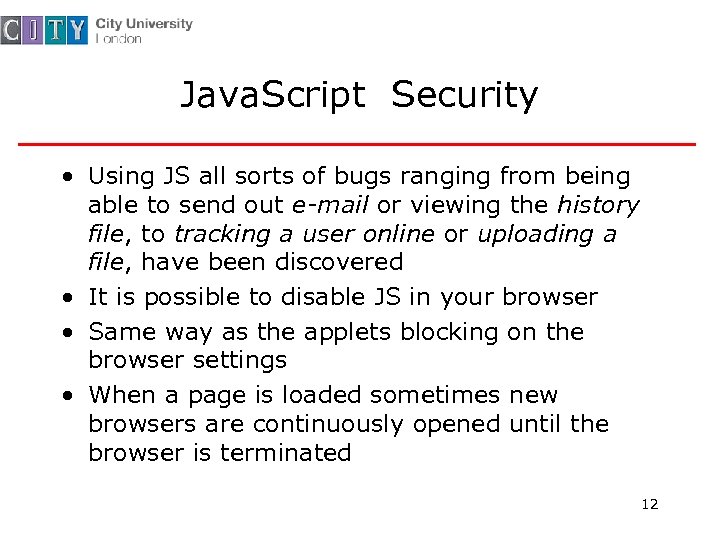 Java. Script Security • Using JS all sorts of bugs ranging from being able