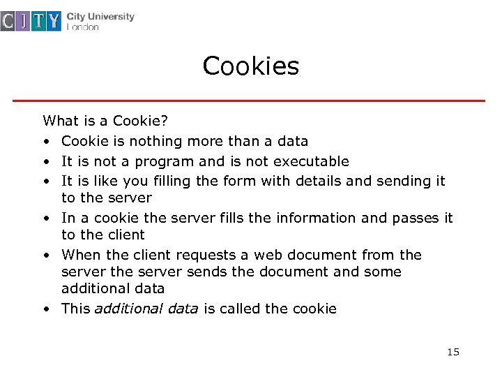 Cookies What is a Cookie? • Cookie is nothing more than a data •