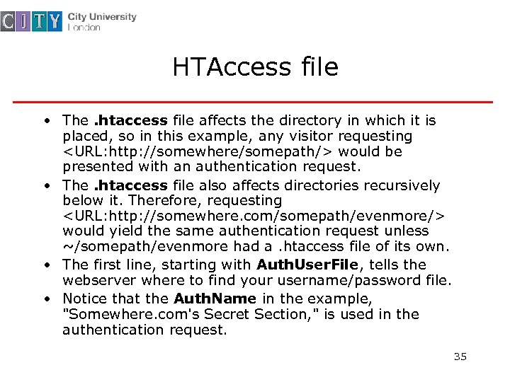 HTAccess file • The. htaccess file affects the directory in which it is placed,