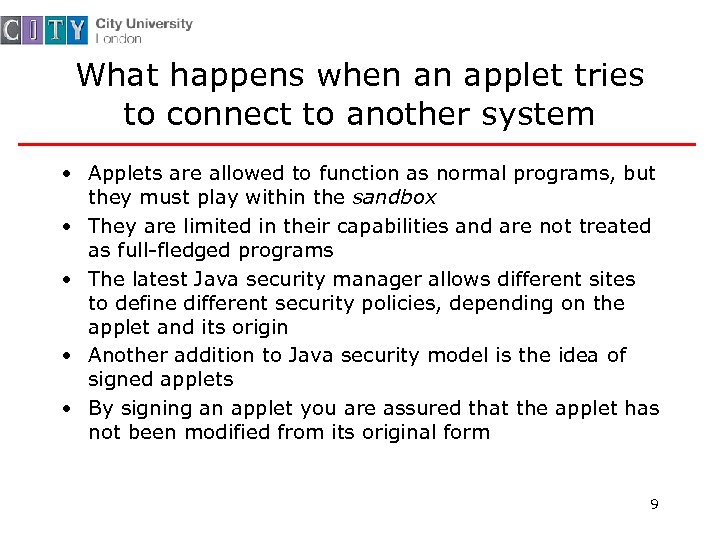 What happens when an applet tries to connect to another system • Applets are