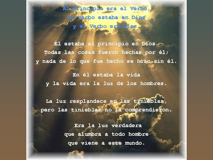 Al principio era el Verbo, el Verbo estaba en Dios y el Verbo era