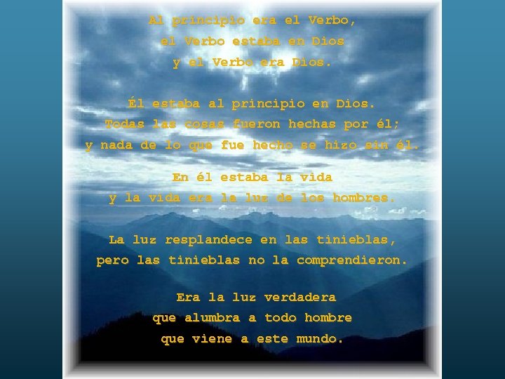 Al principio era el Verbo, el Verbo estaba en Dios y el Verbo era
