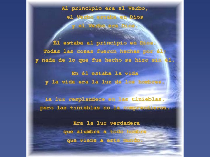 Al principio era el Verbo, el Verbo estaba en Dios y el Verbo era