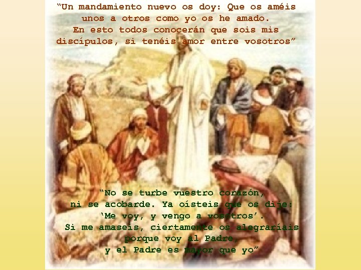 “Un mandamiento nuevo os doy: Que os améis unos a otros como yo os