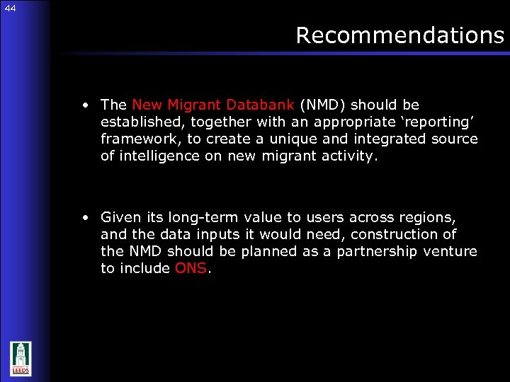 44 Recommendations 44 • The New Migrant Databank (NMD) should be established, together with