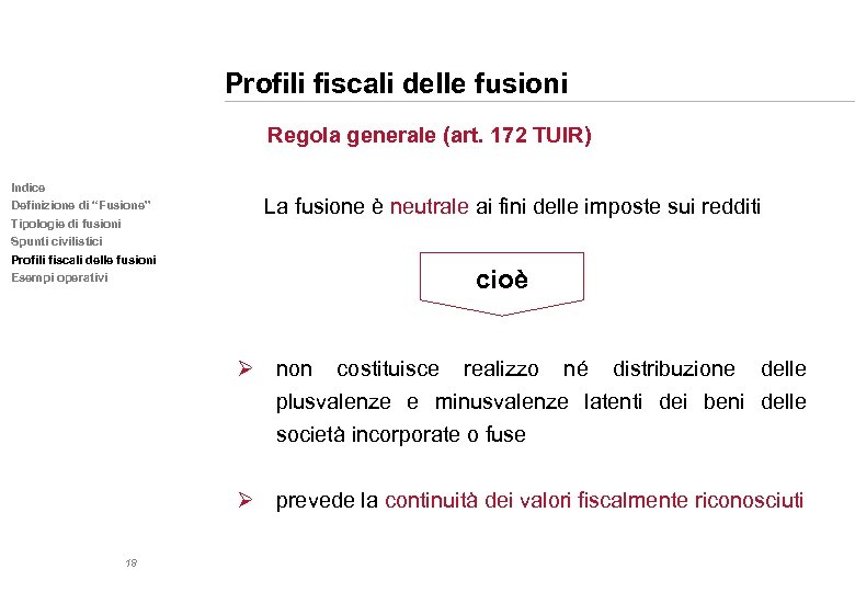 Profili fiscali delle fusioni Regola generale (art. 172 TUIR) Indice Definizione di “Fusione” Tipologie