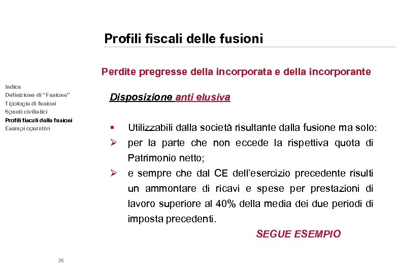Profili fiscali delle fusioni Perdite pregresse della incorporata e della incorporante Indice Definizione di