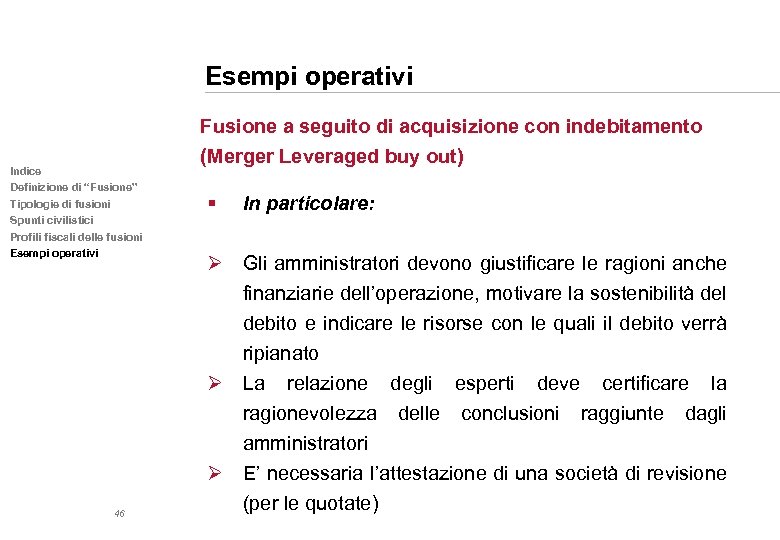 Esempi operativi Fusione a seguito di acquisizione con indebitamento (Merger Leveraged buy out) Indice