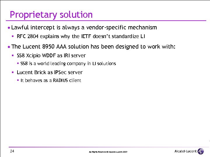 Proprietary solution · Lawful intercept is always a vendor-specific mechanism § RFC 2804 explains