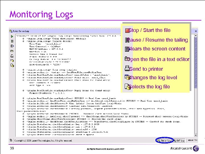 Monitoring Logs Stop / Start the file Pause / Resume the tailing Clears the