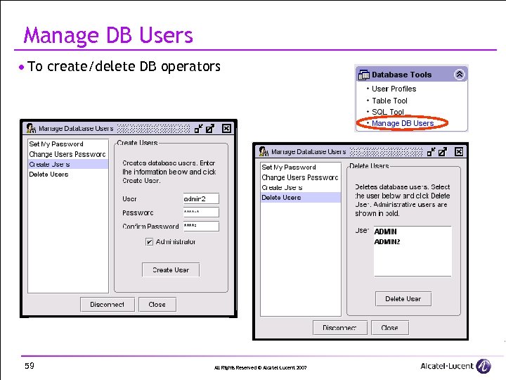 Manage DB Users · To create/delete DB operators 59 All Rights Reserved © Alcatel-Lucent