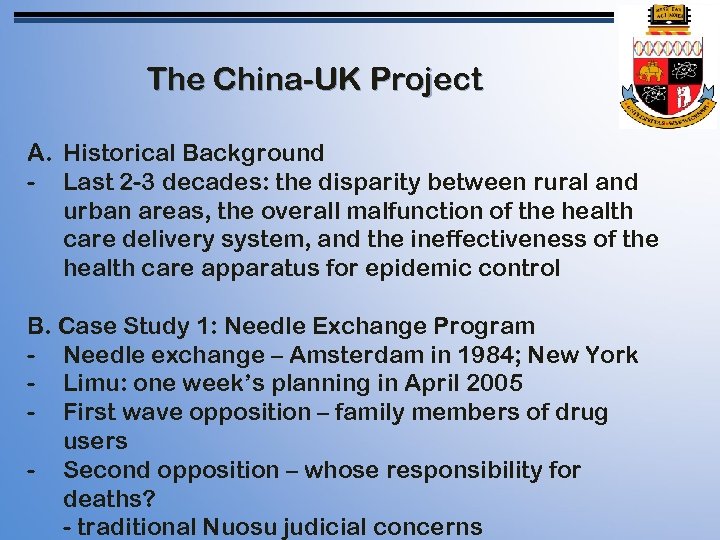 The China-UK Project A. Historical Background - Last 2 -3 decades: the disparity between