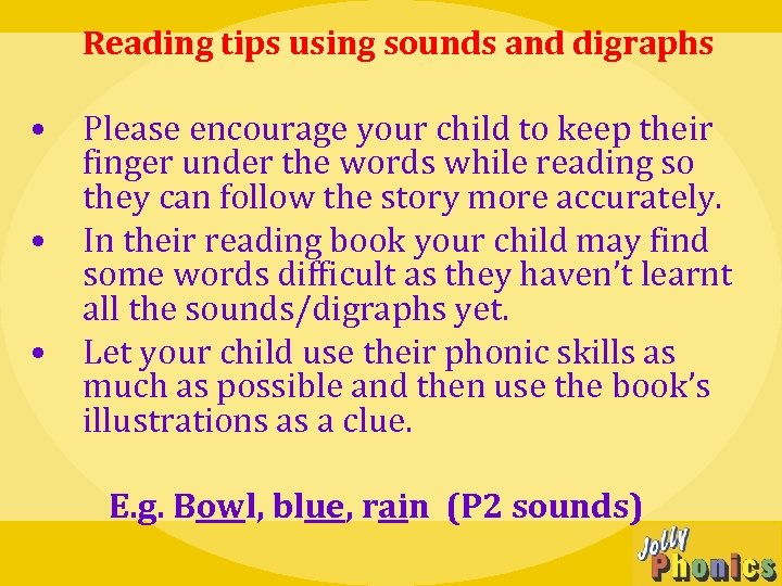 Reading tips using sounds and digraphs • Please encourage your child to keep their