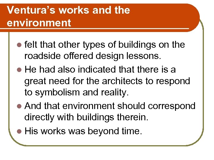 Ventura’s works and the environment l felt that other types of buildings on the