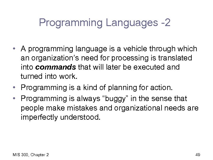 Programming Languages -2 • A programming language is a vehicle through which an organization’s