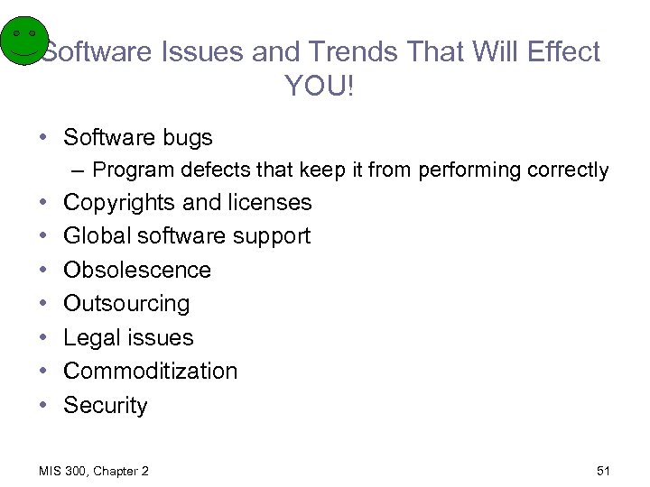 Software Issues and Trends That Will Effect YOU! • Software bugs – Program defects