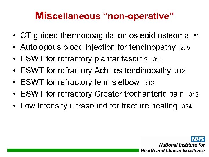 Miscellaneous “non-operative” • • CT guided thermocoagulation osteoid osteoma 53 Autologous blood injection for