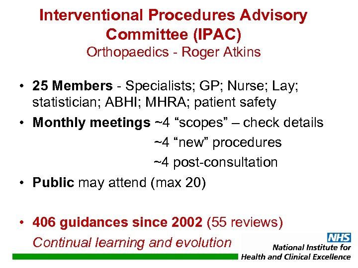 Interventional Procedures Advisory Committee (IPAC) Orthopaedics - Roger Atkins • 25 Members - Specialists;