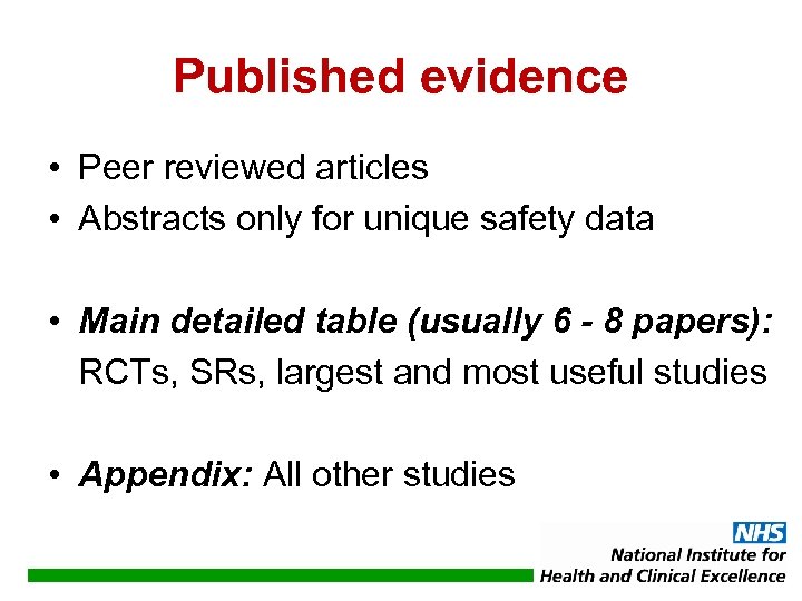 Published evidence • Peer reviewed articles • Abstracts only for unique safety data •