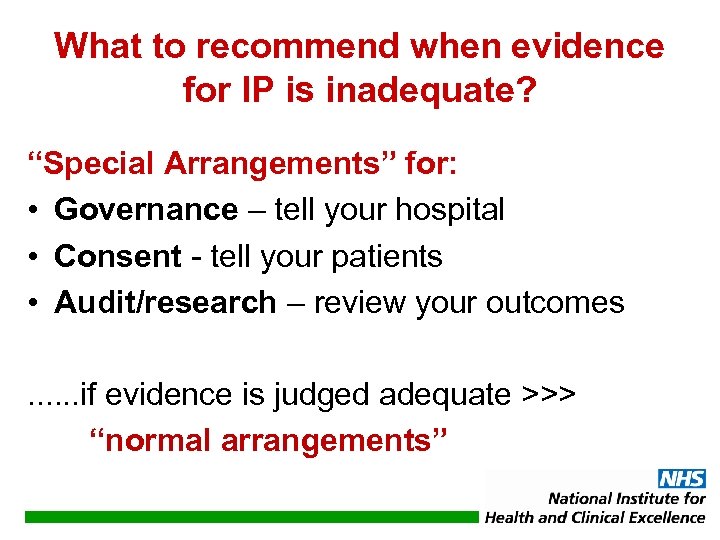 What to recommend when evidence for IP is inadequate? “Special Arrangements” for: • Governance